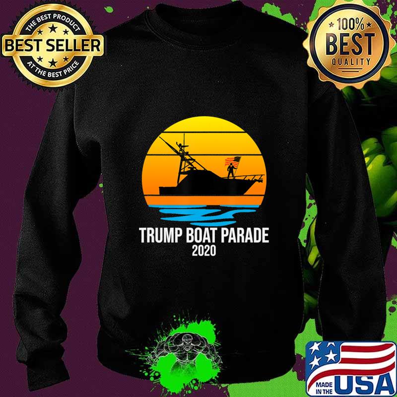 TRUMP 2020 Boaters For Trump Parade Florida Yacht Boat Flag T-Shirt Sweater TRUMP 2020 Boaters For Trump Parade Florida Yacht Boat Flag T-Shirt Sweater