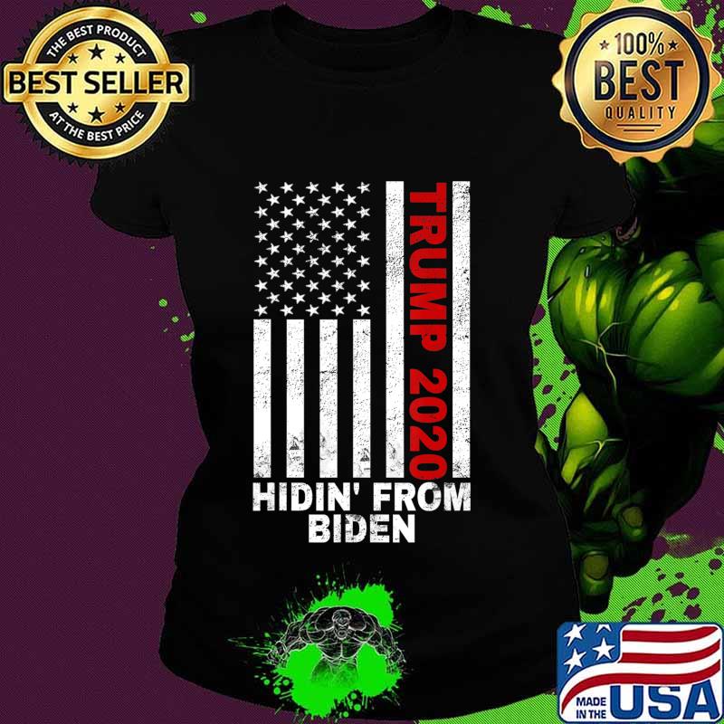 Trump 2020 Hiding from Biden shirt USA Flag Anti Joe Biden T-Shirt Ladies tee Trump 2020 Hiding from Biden shirt USA Flag Anti Joe Biden T-Shirt Ladies tee