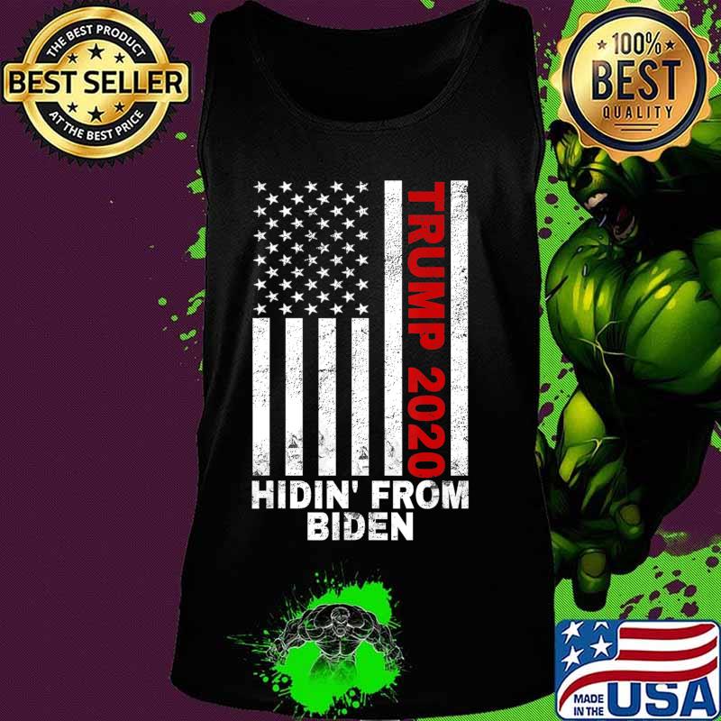 Trump 2020 Hiding from Biden shirt USA Flag Anti Joe Biden T-Shirt Tank top Trump 2020 Hiding from Biden shirt USA Flag Anti Joe Biden T-Shirt Tank top