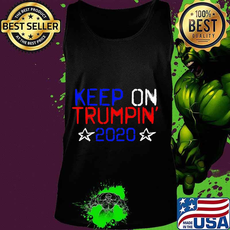 Trump 2020 Keep On Trumpin' Premium T-Shirt Tank top Trump 2020 Keep On Trumpin' Premium T-Shirt Tank top