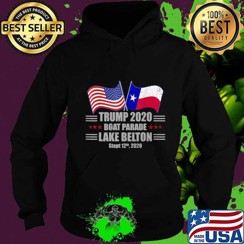Trump 2020 Lake Belton Boat Parade Election Slogan Quote T-Shirt Hoodie Trump 2020 Lake Belton Boat Parade Election Slogan Quote T-Shirt Hoodie