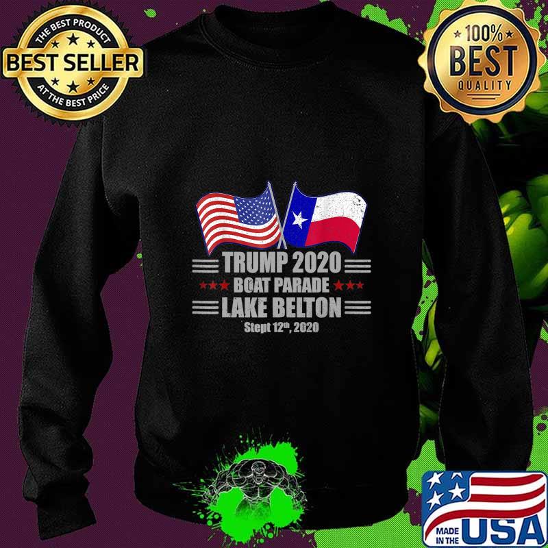 Trump 2020 Lake Belton Boat Parade Election Slogan Quote T-Shirt Sweater Trump 2020 Lake Belton Boat Parade Election Slogan Quote T-Shirt Sweater