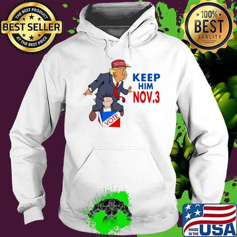 Trump keep him november vote s Hoodie Trump keep him november vote s Hoodie