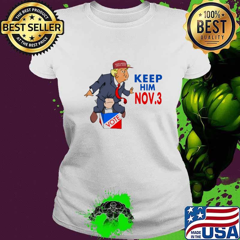 Trump keep him november vote s Ladies tee Trump keep him november vote s Ladies tee