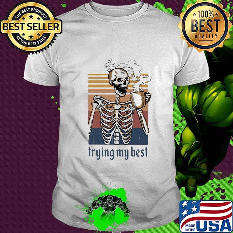 TRYING MY BEST SKELETON COFFEE VINTAGE RETRO SHIRT