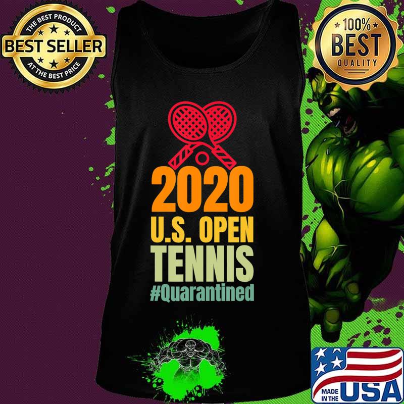 US Open 2020 Quarantined Tennis Retro Vintage Man, Woman T-Shirt Tank top US Open 2020 Quarantined Tennis Retro Vintage Man, Woman T-Shirt Tank top