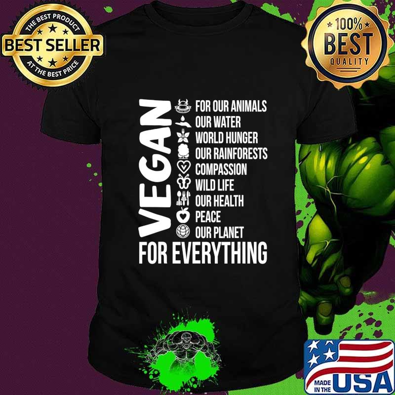 Vegan For Everything Save Planet Earth Day Vegetarian Gift T-Shirt