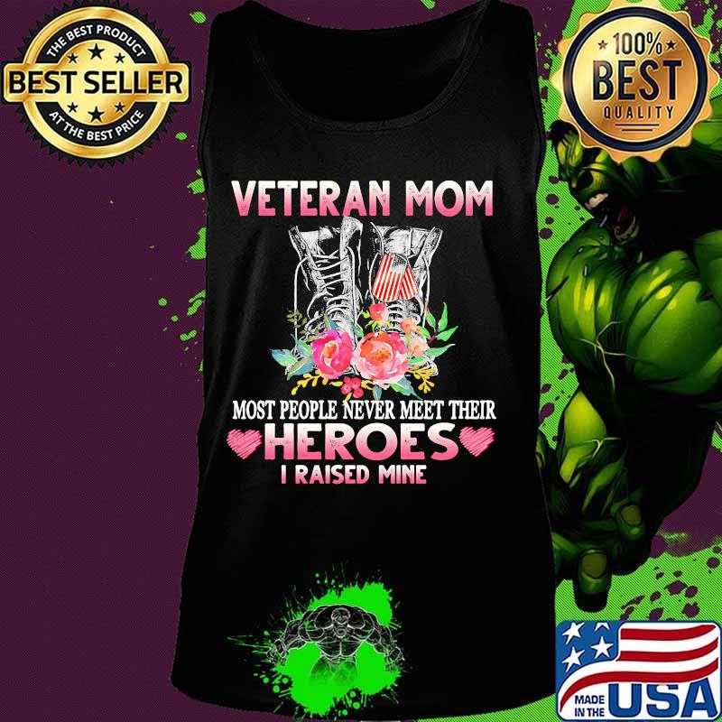 Veteran mom most people never meet their heroes i raised mine heart flowers s Tank top Veteran mom most people never meet their heroes i raised mine heart flowers s Tank top