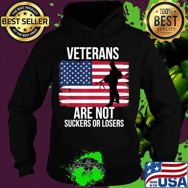 Veterans Are Not Suckers Or Losers Biden 2020 ANTI TRUMP T-Shirt Hoodie Veterans Are Not Suckers Or Losers Biden 2020 ANTI TRUMP T-Shirt Hoodie