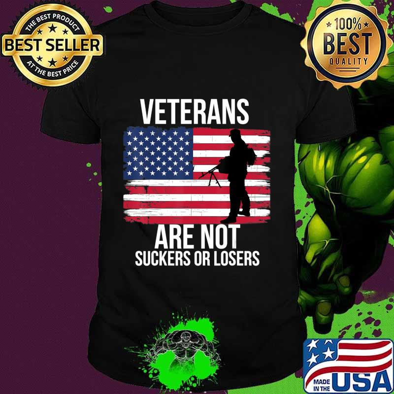 Veterans Are Not Suckers Or Losers Biden 2020 ANTI TRUMP T-Shirt Veterans Are Not Suckers Or Losers Biden 2020 ANTI TRUMP T-Shirt