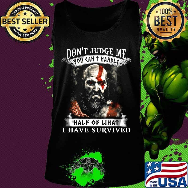 Vikings don't judge me you can't handle half of what i have survived s Tank top Vikings don't judge me you can't handle half of what i have survived s Tank top