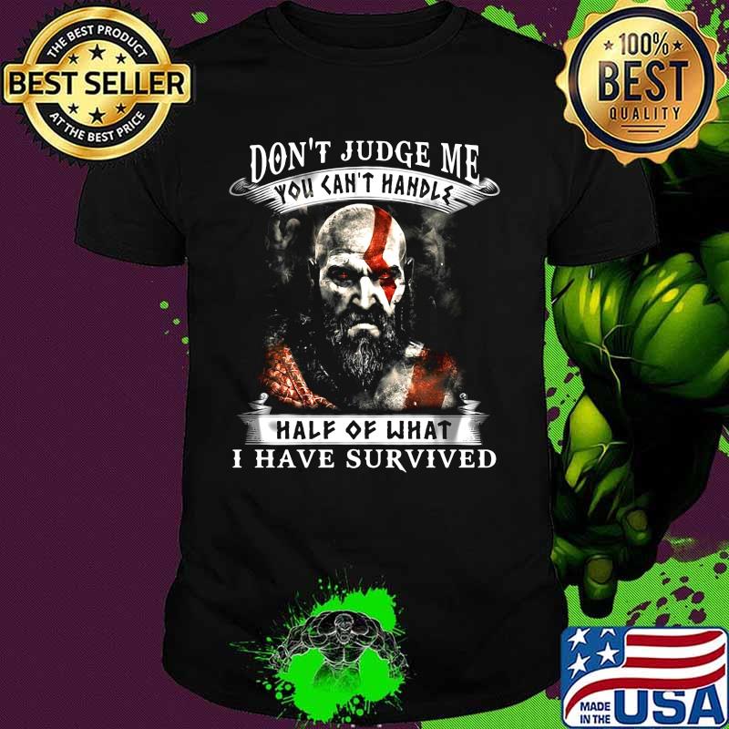 Vikings don't judge me you can't handle half of what i have survived shirt