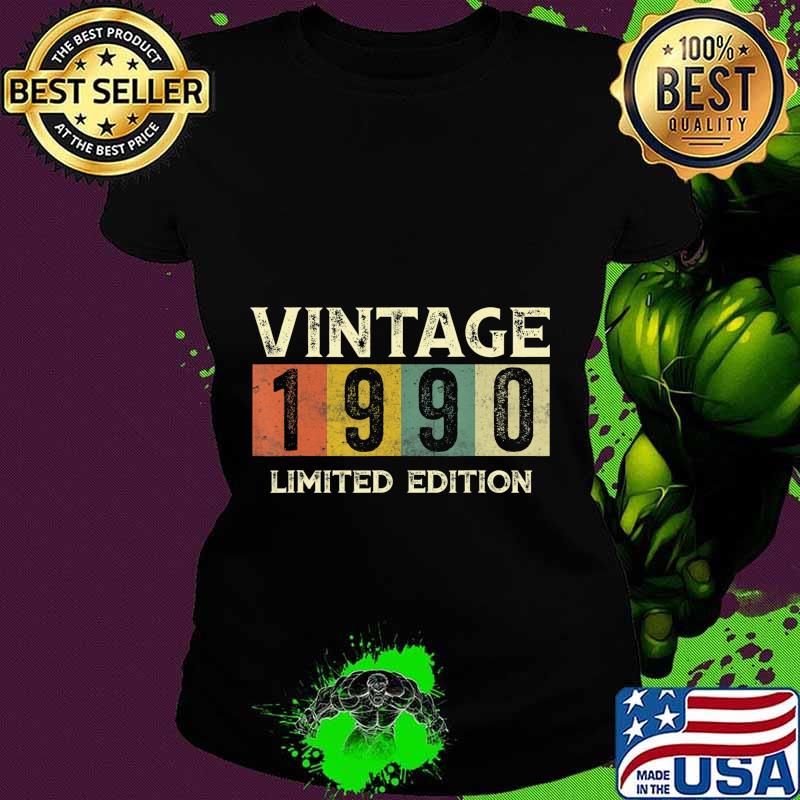 Vintage 1990 Limited Edition Gift 30th Birthday T-Shirt Ladies tee Vintage 1990 Limited Edition Gift 30th Birthday T-Shirt Ladies tee