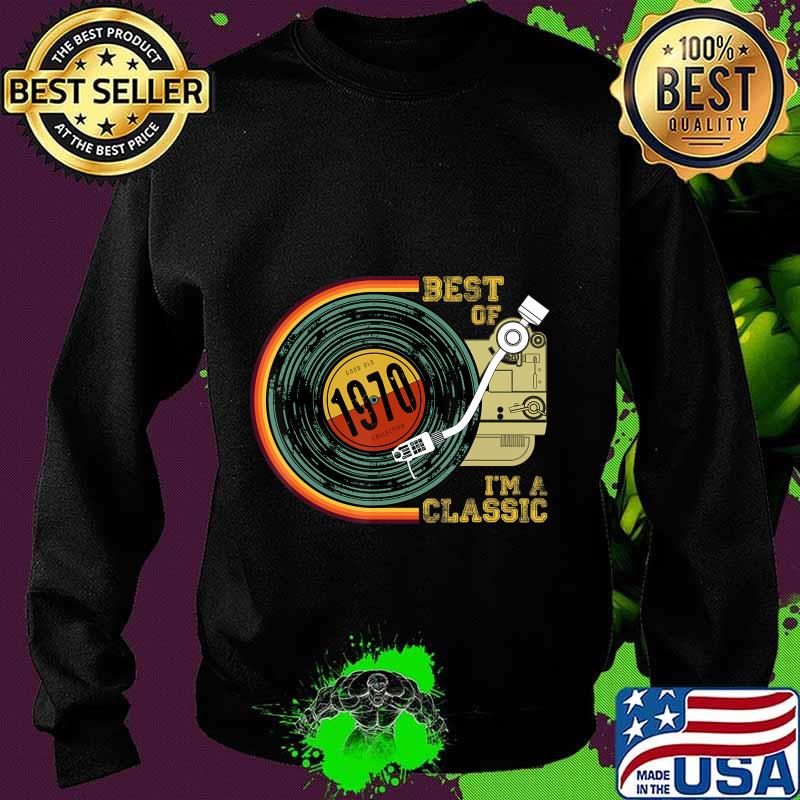 Vintage Best Of 1970 I'm Classic 50th Birthday Retro Vinyl T-Shirt Sweater Vintage Best Of 1970 I'm Classic 50th Birthday Retro Vinyl T-Shirt Sweater