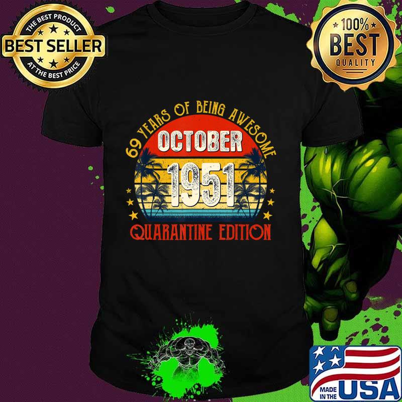 Vintage Born October 1951 Quarantine Edition 69th Birthday T-Shirt