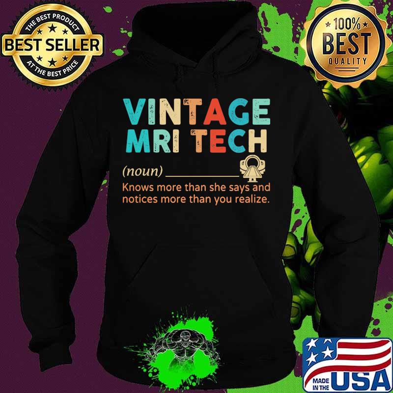 Vintage mri tech knows more than he says and notices more than you realize s Hoodie Vintage mri tech knows more than he says and notices more than you realize s Hoodie