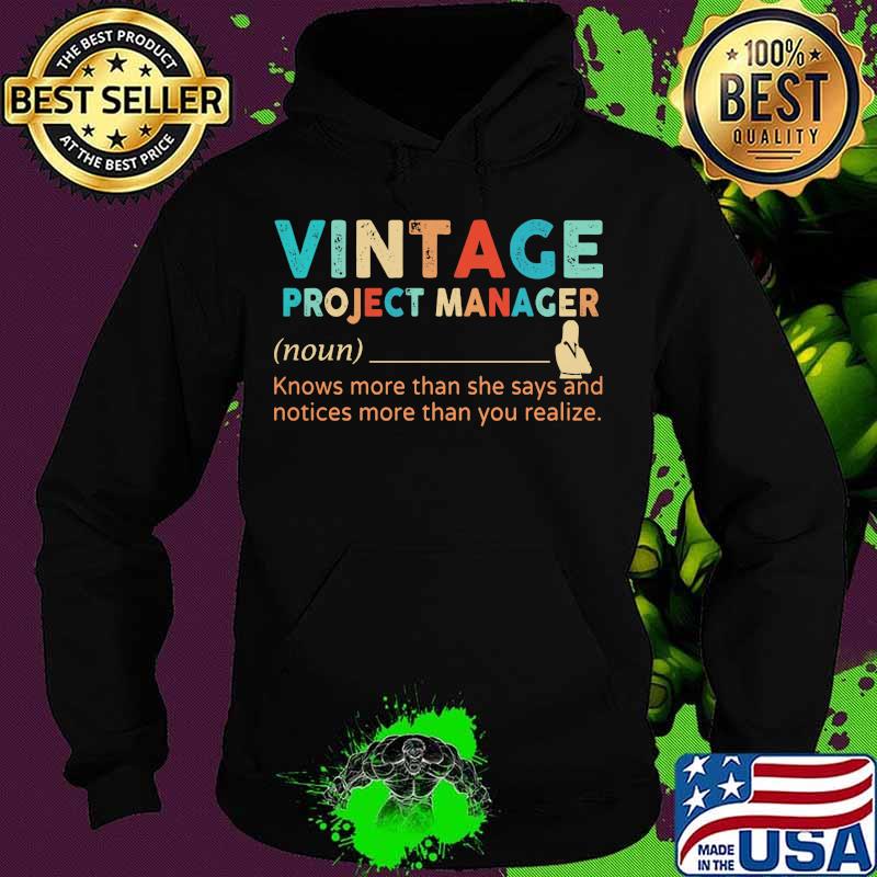 Vintage project manager knows more than he says and notices more than you realize s Hoodie Vintage project manager knows more than he says and notices more than you realize s Hoodie