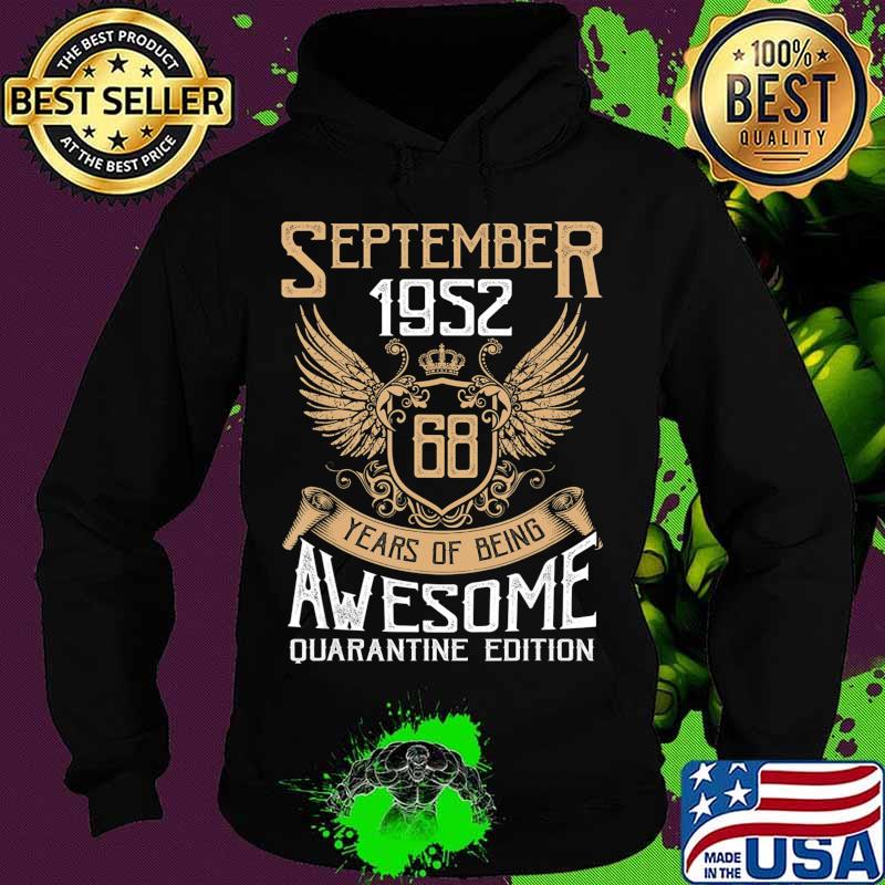 Vintage Quarantine Edition September 1952 68th Birthday Gift T-Shirt Hoodie Vintage Quarantine Edition September 1952 68th Birthday Gift T-Shirt Hoodie