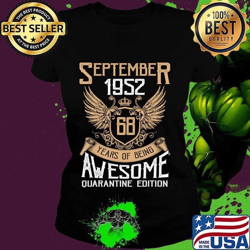 Vintage Quarantine Edition September 1952 68th Birthday Gift T-Shirt Ladies tee Vintage Quarantine Edition September 1952 68th Birthday Gift T-Shirt Ladies tee