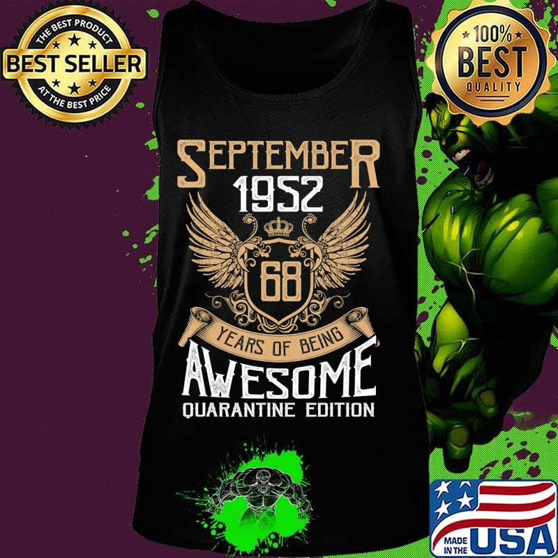 Vintage Quarantine Edition September 1952 68th Birthday Gift T-Shirt Tank top Vintage Quarantine Edition September 1952 68th Birthday Gift T-Shirt Tank top