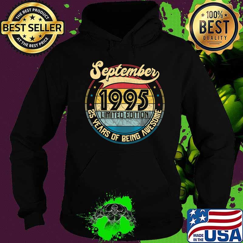 Vintage Retro September 1995 25th Birthday Gift 25 Years Old T-Shirt Hoodie Vintage Retro September 1995 25th Birthday Gift 25 Years Old T-Shirt Hoodie