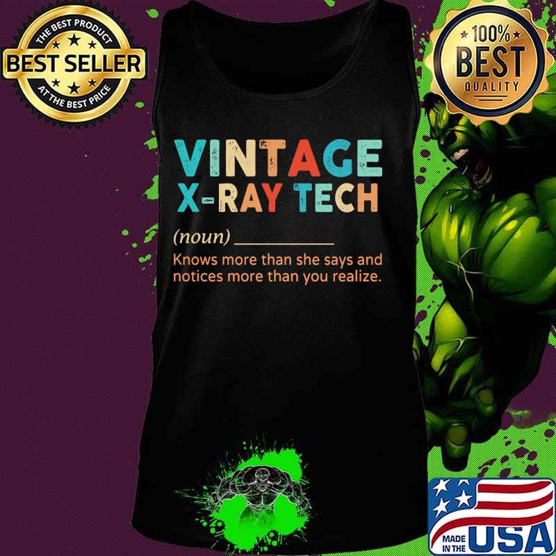 Vintage x-ray tech knows more than he says and notices more than you realize s Tank top Vintage x-ray tech knows more than he says and notices more than you realize s Tank top