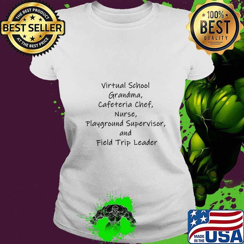 Virtual School Grandma Cafeteria Chef Playground Supervisor s Ladies tee Virtual School Grandma Cafeteria Chef Playground Supervisor s Ladies tee