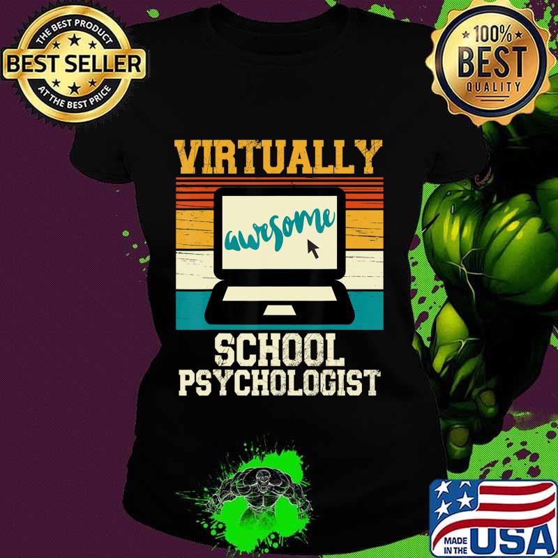 Virtually Awesome School Psychologist - Retro Men & Women T-Shirt Ladies tee Virtually Awesome School Psychologist - Retro Men & Women T-Shirt Ladies tee