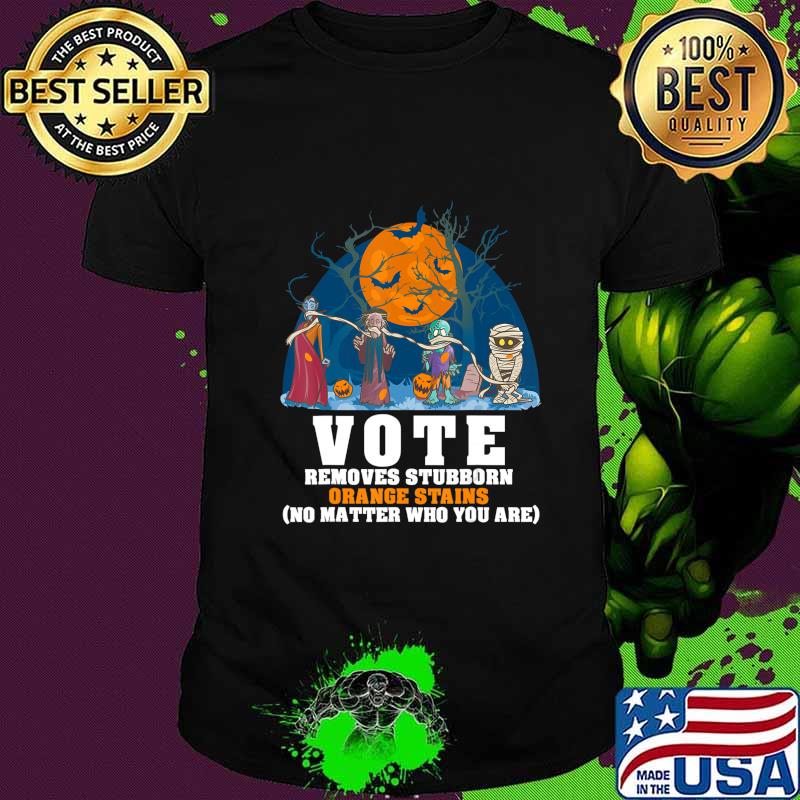 VOTE Removes Stubborn Orange Stains Shirt Anti Trump 8645 T-Shirt