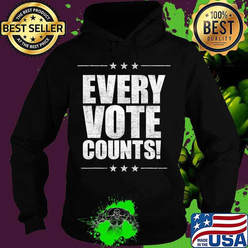 Vote Tshirt Women Men Every Vote Counts Cool Election 2020 T-Shirt Hoodie Vote Tshirt Women Men Every Vote Counts Cool Election 2020 T-Shirt Hoodie