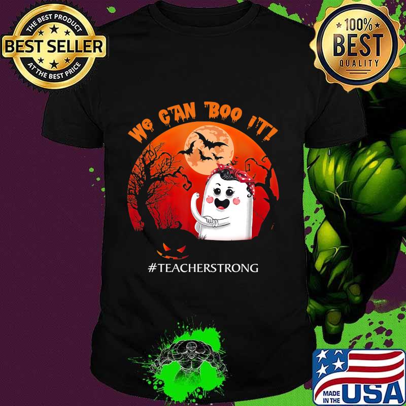 We can boo it Teacher strong Halloween T-shirt T-Shirt