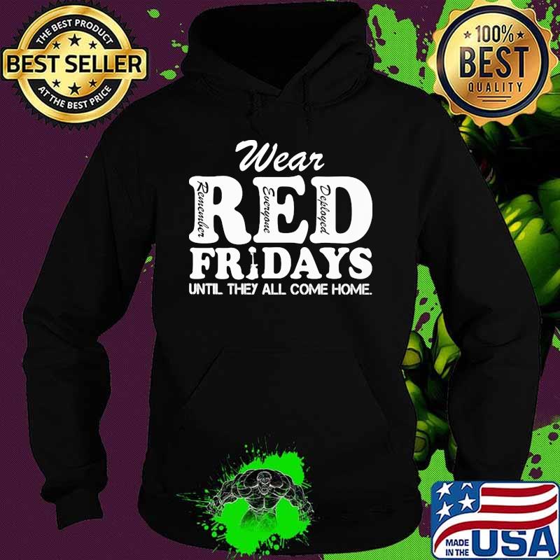 Wear red remember everyone deployed fridays until they all come home s Hoodie Wear red remember everyone deployed fridays until they all come home s Hoodie
