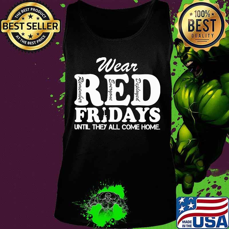 Wear red remember everyone deployed fridays until they all come home s Tank top Wear red remember everyone deployed fridays until they all come home s Tank top