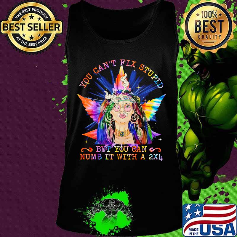 Weed you can't fix stupid but you can numb it with a 2x4 s Tank top Weed you can't fix stupid but you can numb it with a 2x4 s Tank top