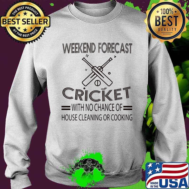 Weekend forecast cricket with no chance of house cleaning or cooking white s Sweater Weekend forecast cricket with no chance of house cleaning or cooking white s Sweater
