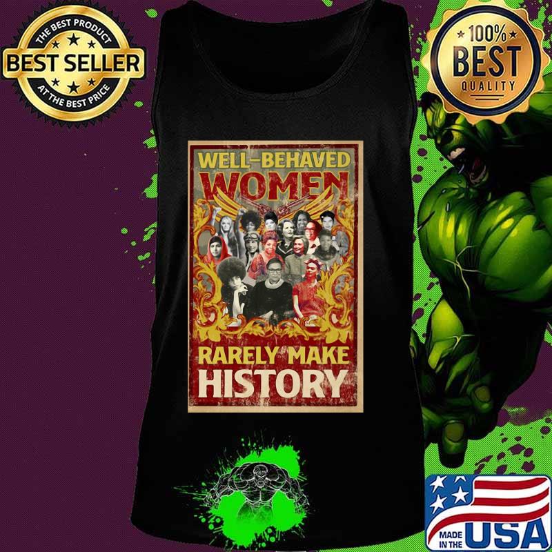 Well-behaved women rarely make history vintage s Tank top Well-behaved women rarely make history vintage s Tank top