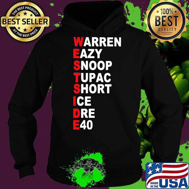 Westside warren eazy snoop tupac short ice dre e40 s Hoodie Westside warren eazy snoop tupac short ice dre e40 s Hoodie