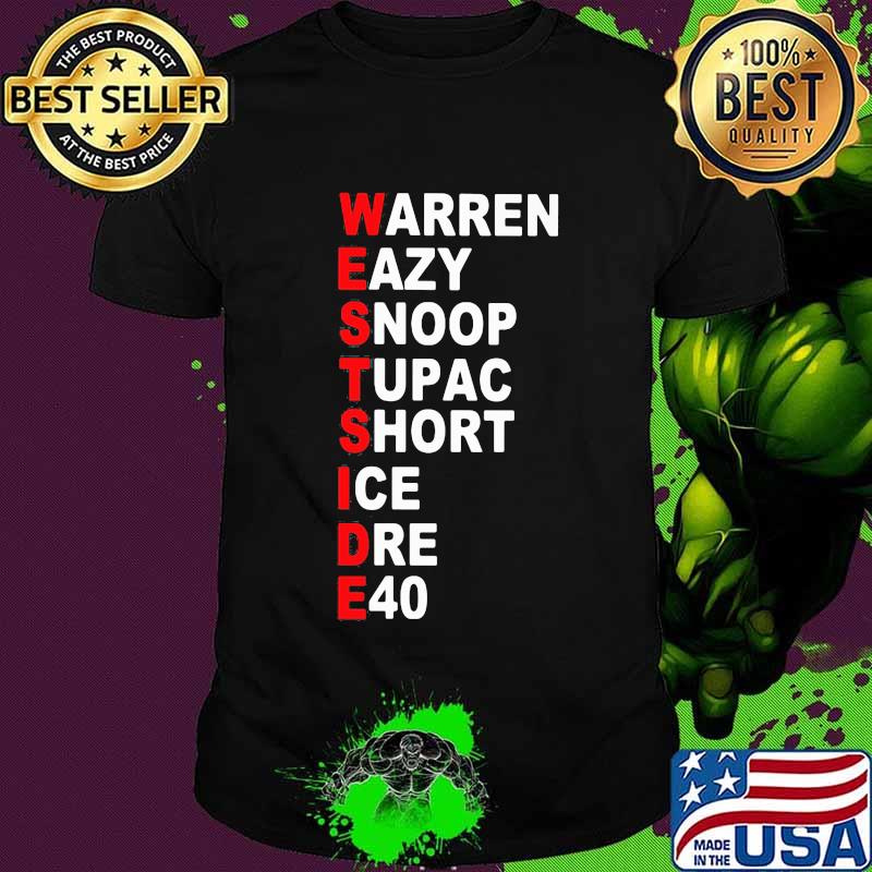Westside warren eazy snoop tupac short ice dre e40 shirt Westside warren eazy snoop tupac short ice dre e40 shirt
