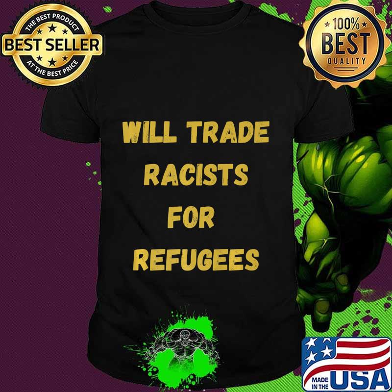Will Trade Racists For Refugees African American Premium T-Shirt