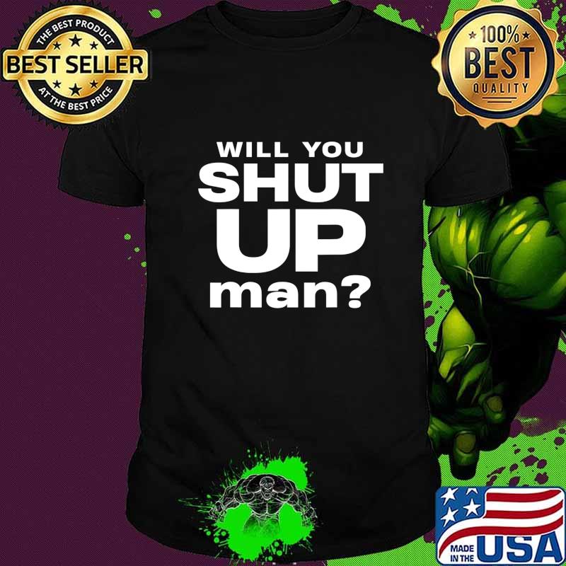 Will you just shut up man Joe Biden Donald Trump 2020 Shirt T-Shirt