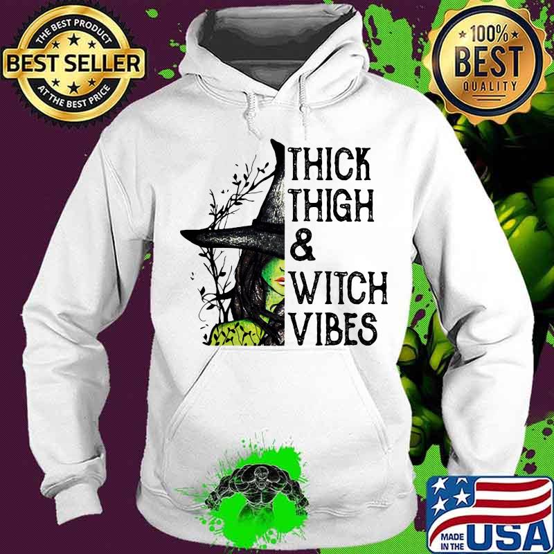 Witch Thick Thigh And Witch Vibes s Hoodie Witch Thick Thigh And Witch Vibes s Hoodie