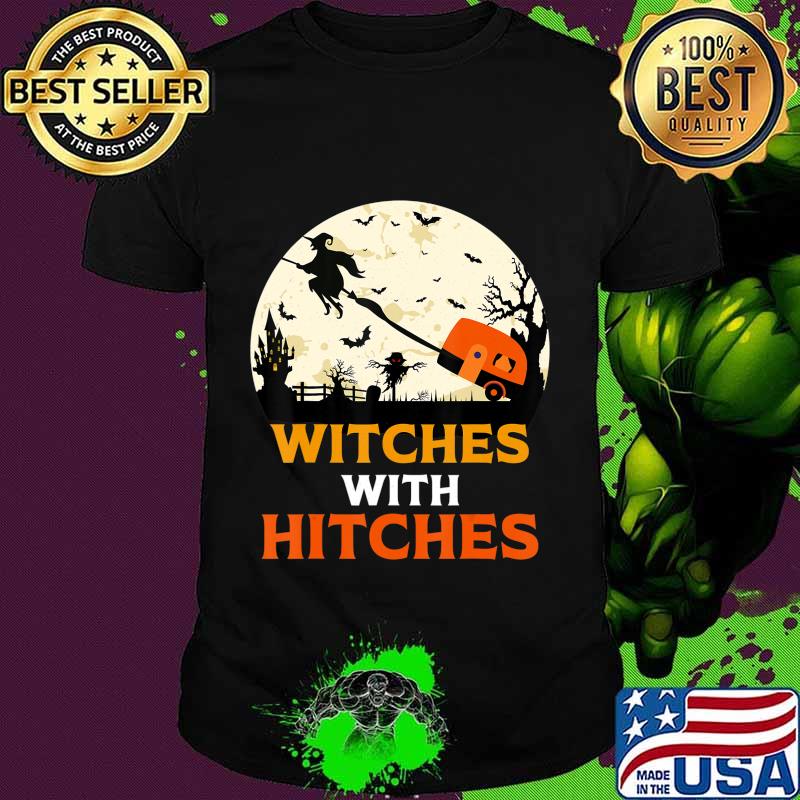 Witches With Hitches Shirt Gift Funny Camping Halloween T-Shirt