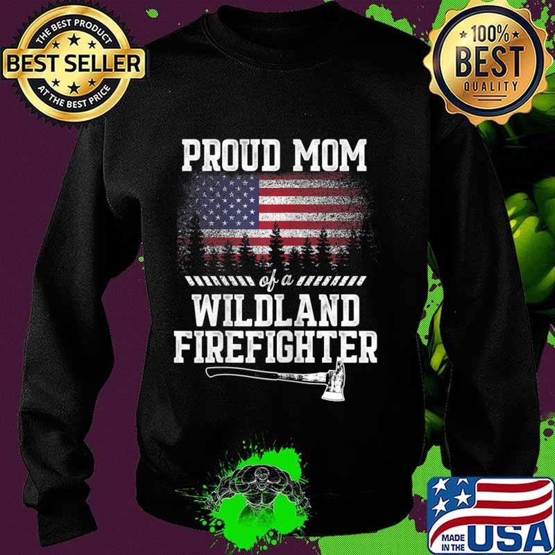 Womens Proud Mom Wildland Firefighter T-Shirt Sweater Womens Proud Mom Wildland Firefighter T-Shirt Sweater