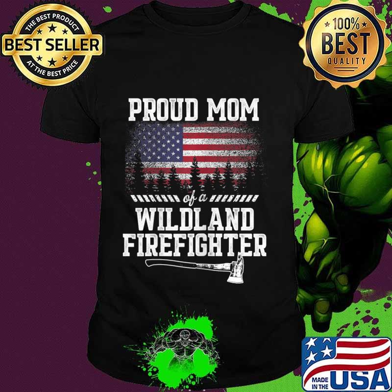 Womens Proud Mom Wildland Firefighter T-Shirt
