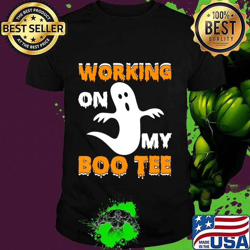 Working on My Boo Tee Funny Boo Halloween Gift T-Shirt