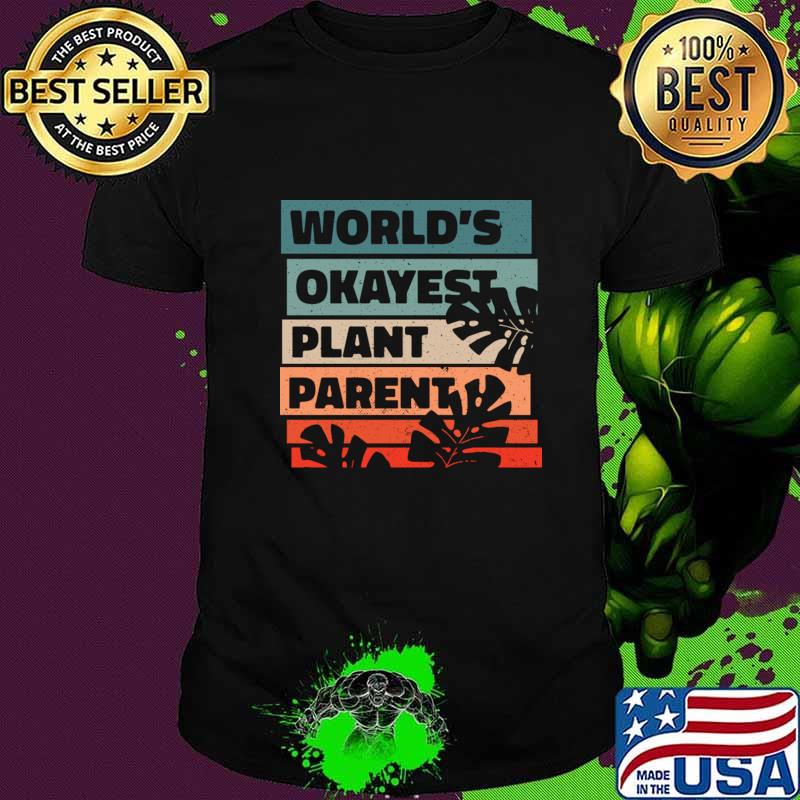 World Okayest Plant Parent T-Shirt