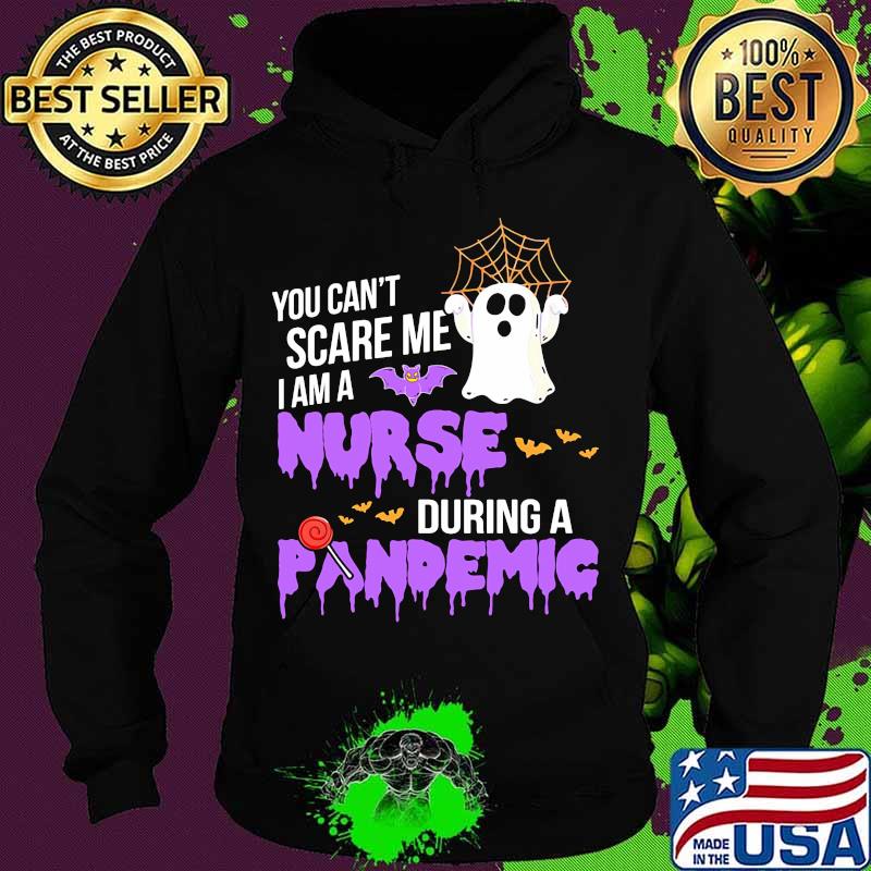 You can't scare me i'm a nurse during a pandemig ghost bat halloween s Hoodie You can't scare me i'm a nurse during a pandemig ghost bat halloween s Hoodie