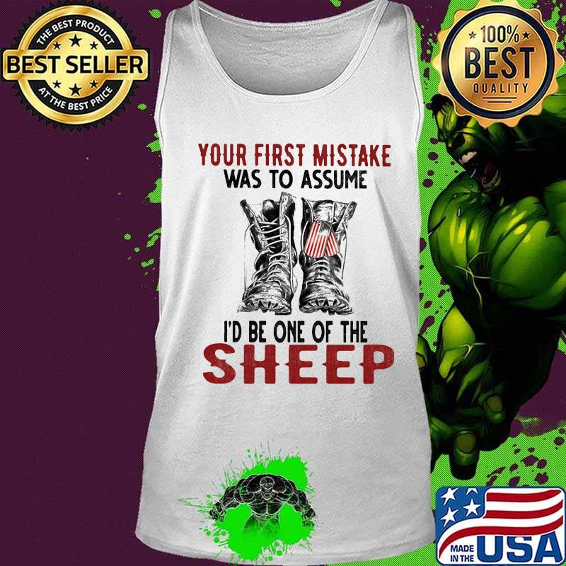 Your first mistake was to assume id to be one of the sheep veteran s Tank top Your first mistake was to assume id to be one of the sheep veteran s Tank top