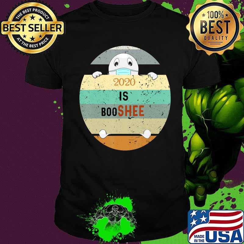 2020 is boo shee halloween vintage retro shirt