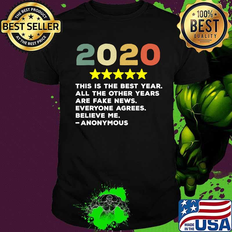 2020 this is the best year all the other years would recommend anonymous trump shirt